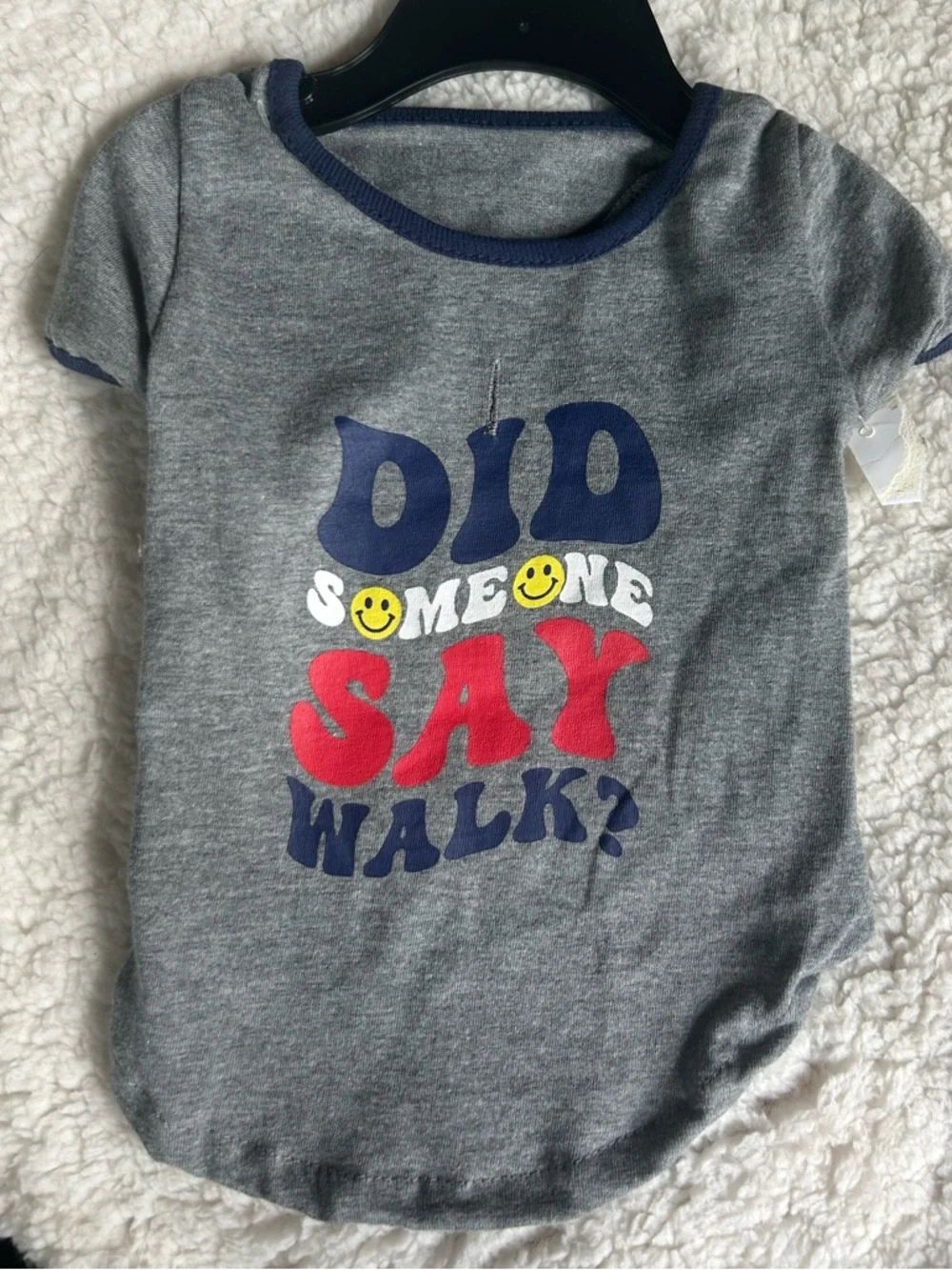 “Did someone say walk?” Dog t-shirt XS